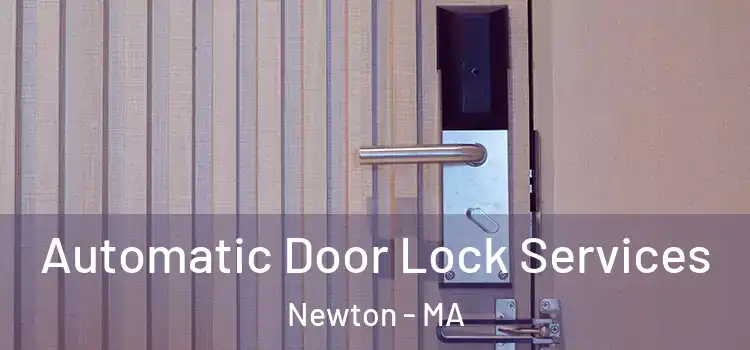 Automatic Door Lock Services Newton - MA