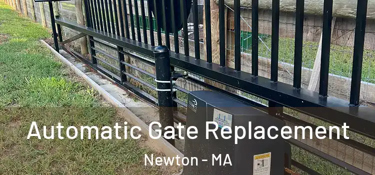 Automatic Gate Replacement Newton - MA
