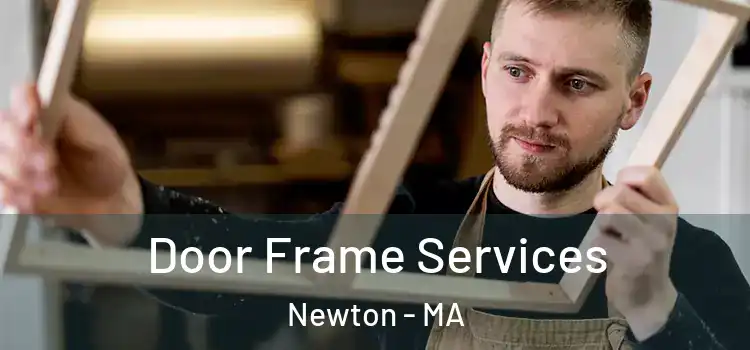 Door Frame Services Newton - MA