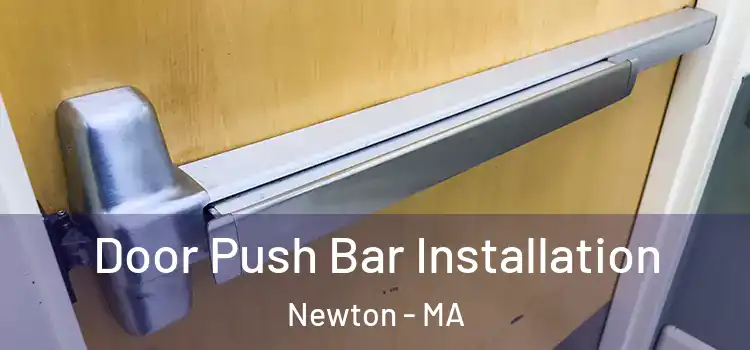 Door Push Bar Installation Newton - MA