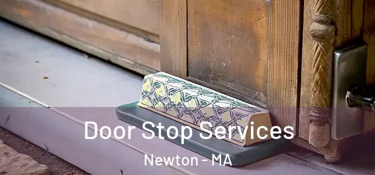 Door Stop Services Newton - MA