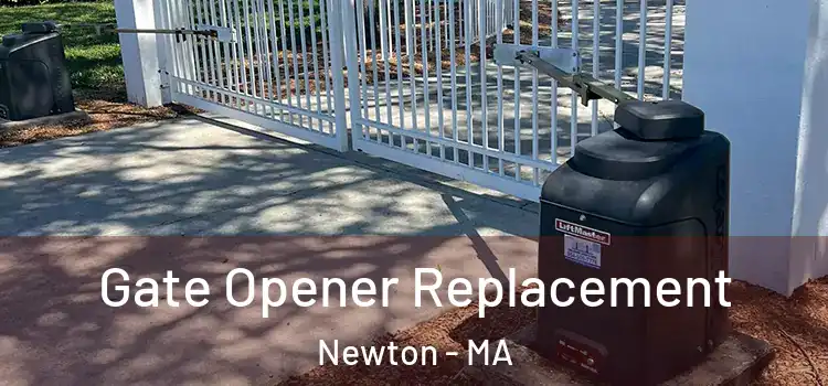 Gate Opener Replacement Newton - MA
