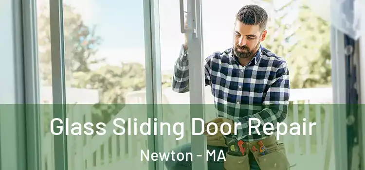 Glass Sliding Door Repair Newton - MA