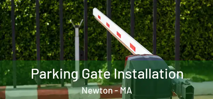 Parking Gate Installation Newton - MA