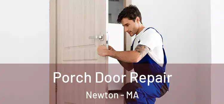  Porch Door Repair Newton - MA