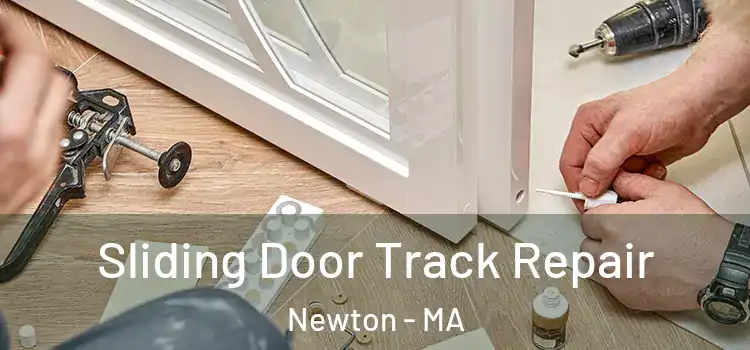 Sliding Door Track Repair Newton - MA